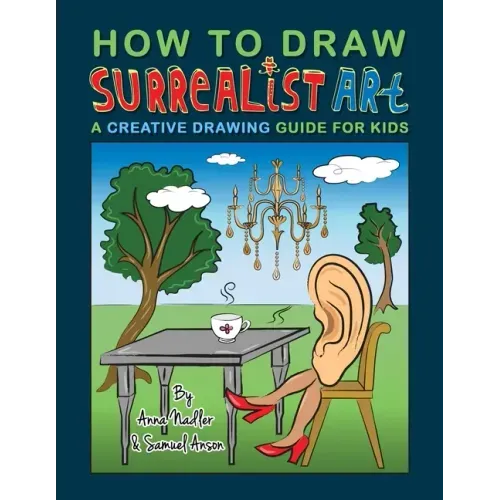 How To Draw Surrealist Art: A Creative Drawing Guide For Kids
