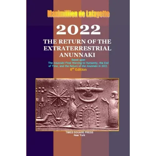2022: The Return of the Extraterrestrial Anunnaki