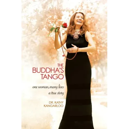The Buddha's Tango: One Woman...Many Lives a True Story