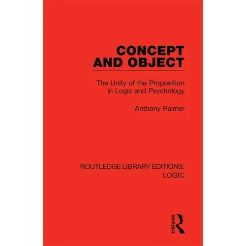 Concept and Object: The Unity of the Proposition in Logic and Psychology