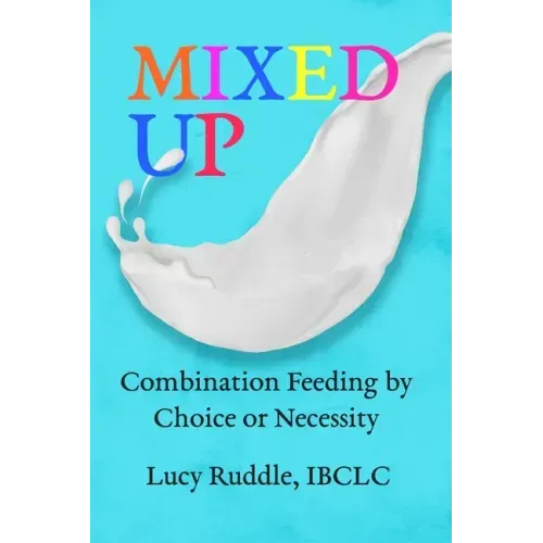 Mixed Up: Combination Feeding by Choice or Necessity