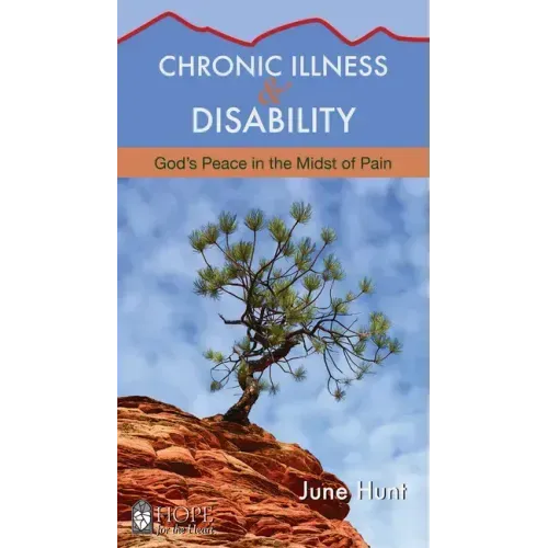 Chronic Illness and Disability: God's Peace in the Midst of Pain