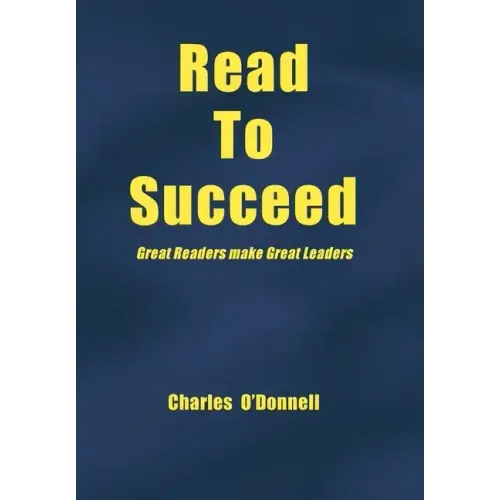 Read to Succeed: Great Readers Make Great Leaders