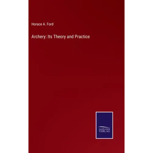 Archery: Its Theory and Practice