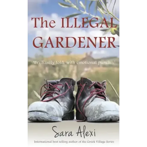 The Illegal Gardener: The Greek Village Series