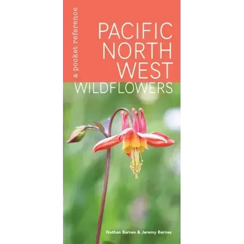 Pacific Northwest Wildflowers: A Pocket Reference