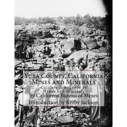 Yuba County, California Mines and Minerals: California Register of Mines and Minerals