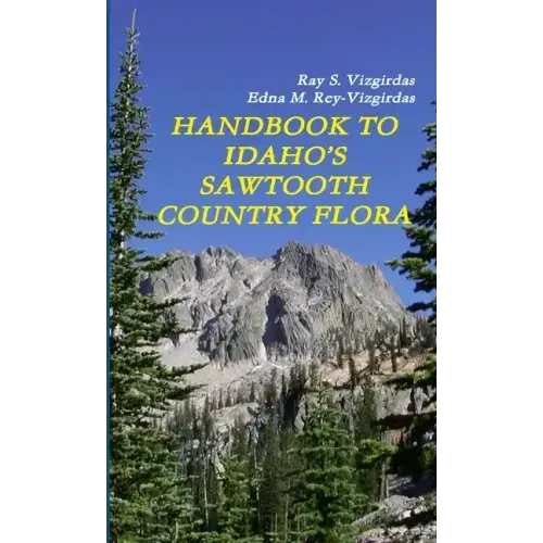 Handbook to Idaho's Sawtooth Country Flora
