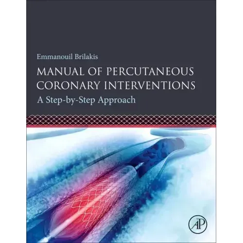 Manual of Percutaneous Coronary Interventions: A Step-By-Step Approach