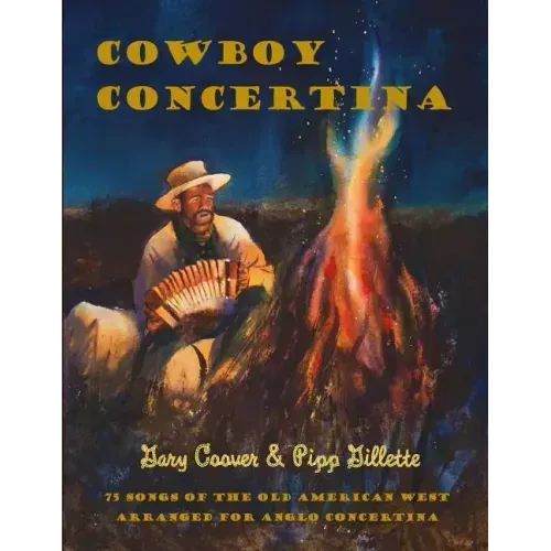Cowboy Concertina: 75 Songs of the Old American West