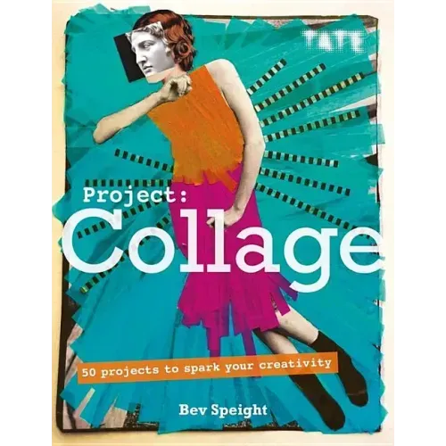 Project Collage: 50 Projects to Spark Your Creativity