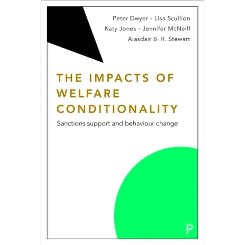 The Impacts of Welfare Conditionality: Sanctions Support and Behaviour Change