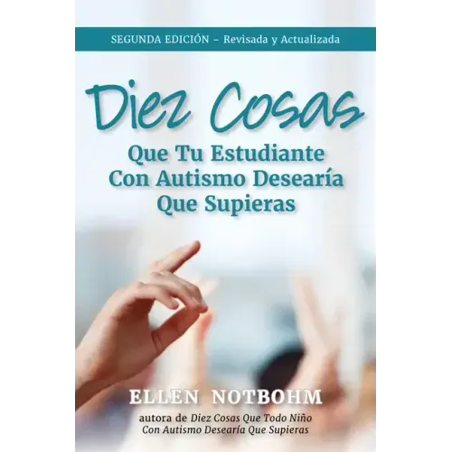 Diez Cosas Que Tu Estudiante Con Autismo Desearía Que Supieras / Ten Things Your Student with Autism Wishes You Knew