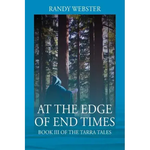 At the Edge of End Times: Book III of The Tarra Tales