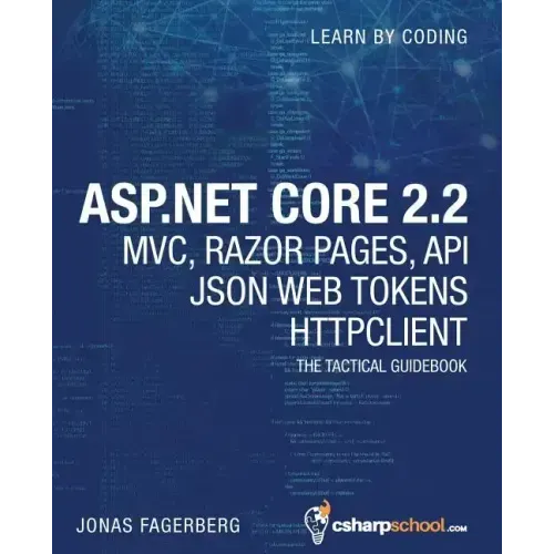 ASP.NET Core 2.2 MVC, Razor Pages, API, JSON Web Tokens & HttpClient: How to Build a Video Course Website