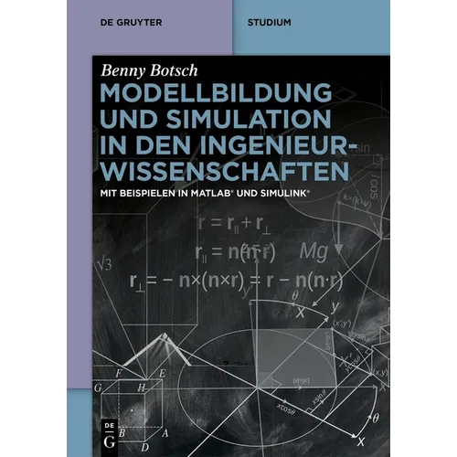 Modellbildung Und Simulation in Den Ingenieurwissenschaften: Mit Beispielen in Matlab(r) Und Simulink(r)