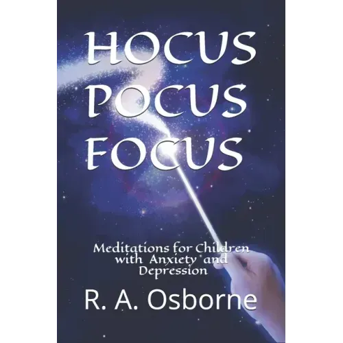 Hocus Pocus Focus: Meditations for Children with Anxiety or Depression