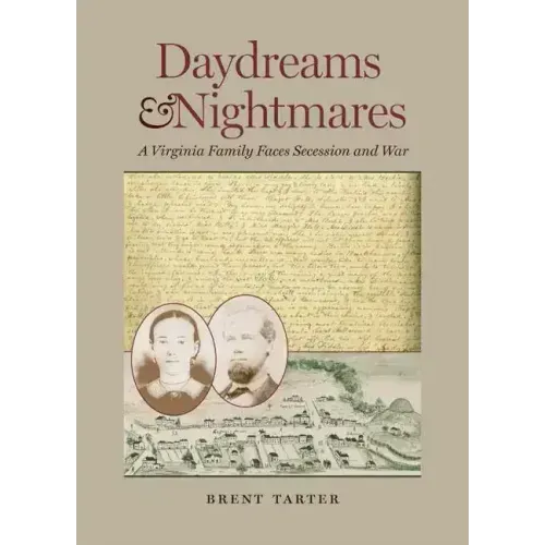 Daydreams and Nightmares: A Virginia Family Faces Secession and War