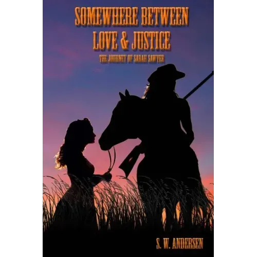 Somewhere Between Love and Justice: The Journey of Sarah Sawyer