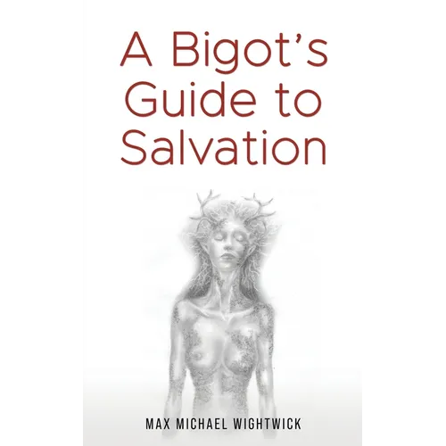 A Bigot's Guide to Salvation