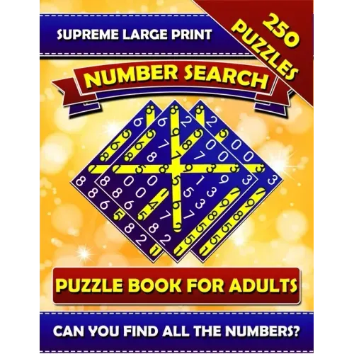 Supreme Large Print Number Search Puzzle Book For Adults: Brain Boosting Seek and Find Number Search Book for Seniors. Can You Find all the Numbers?