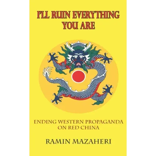 I'll Ruin Everything You Are: Ending Western Propaganda on Red China