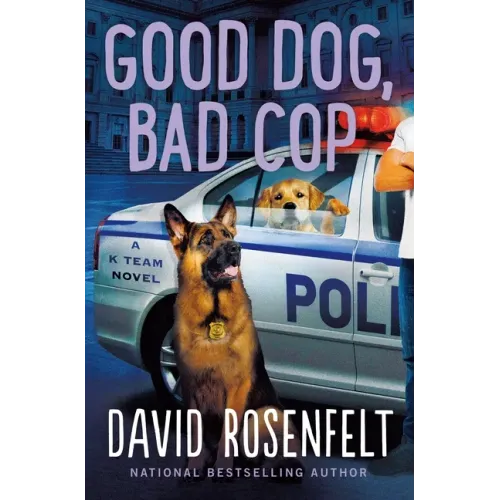 Good Dog, Bad Cop: A K Team Novel