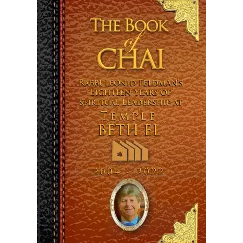 The Book of Chai: Rabbi Feldman's 18 Years as Spiritual Leader of Temple Beth El