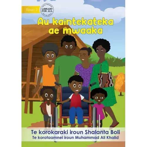 My Magic Wheelchair - Au kaintekateka ae mwaaka (Te Kiribati)
