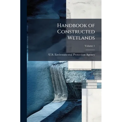 Handbook of Constructed Wetlands