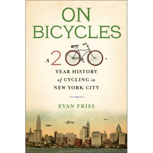 On Bicycles: A 200-Year History of Cycling in New York City