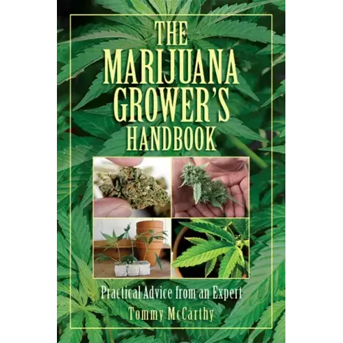 The Marijuana Grower's Handbook: Practical Advice from an Expert