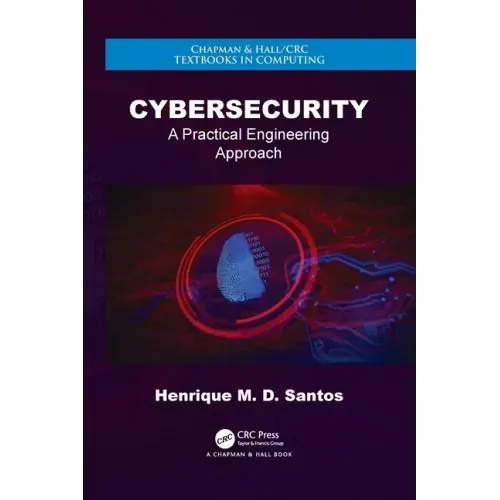 Cybersecurity: A Practical Engineering Approach