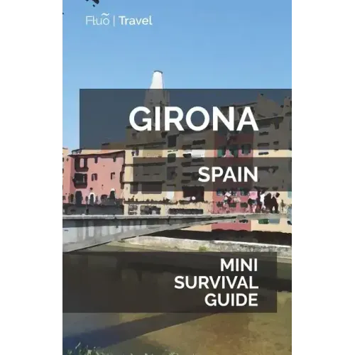 Girona Mini Survival Guide