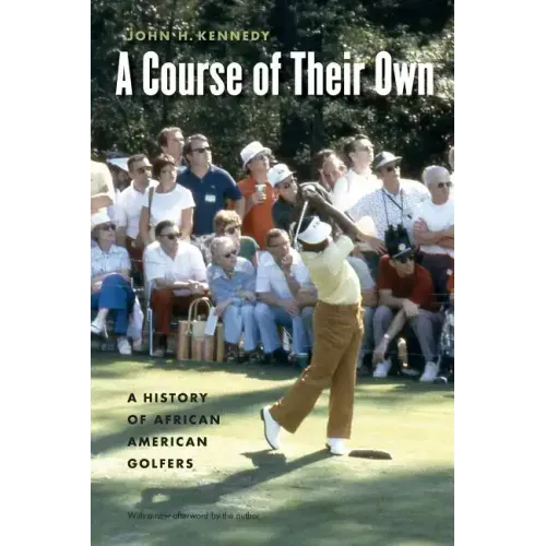 A Course of Their Own: A History of African American Golfers