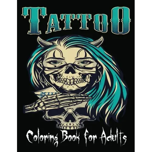 Tattoo Coloring Book For Adults: Over 85 Coloring Pages For Adult Relaxation With Beautiful Modern Tattoo Designs Such As Sugar Skulls,