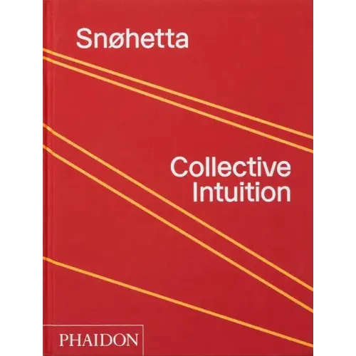 Snøhetta: Collective Intuition