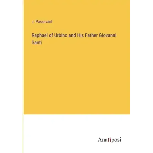 Raphael of Urbino and His Father Giovanni Santi