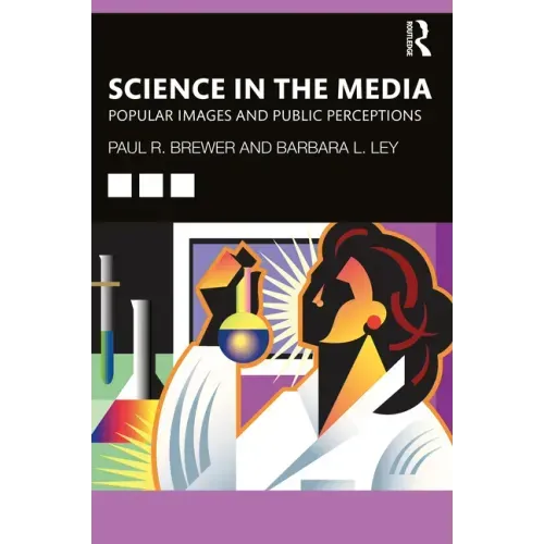 Science in the Media: Popular Images and Public Perceptions