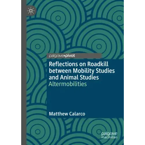 Reflections on Roadkill Between Mobility Studies and Animal Studies: Altermobilities