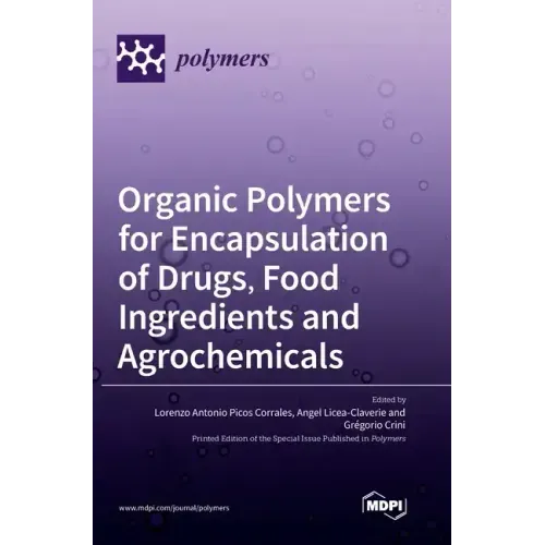 Organic Polymers for Encapsulation of Drugs, Food Ingredients and Agrochemicals
