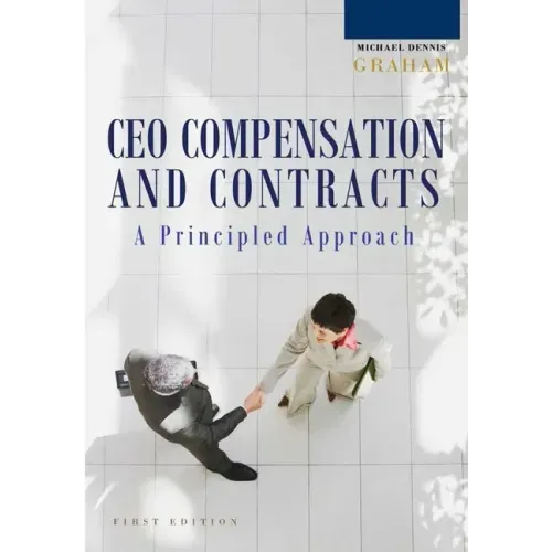A Principled Approach to CEO Compensation and Contracts