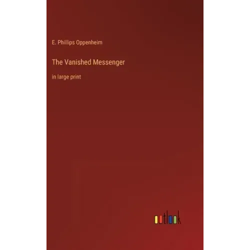 The Vanished Messenger: in large print
