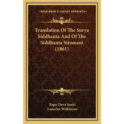Translation of the Surya Siddhanta and of the Siddhanta Siromani (1861)
