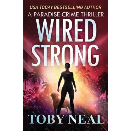 Wired Strong: Vigilante Justice Thriller Series