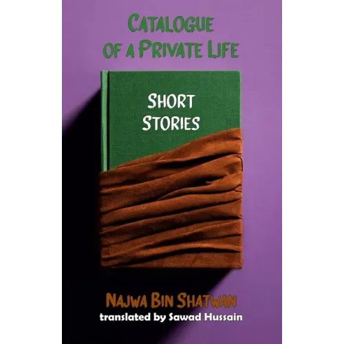 Catalogue of a Private Life: Short Stories