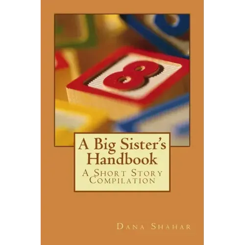 A Big Sister's Handbook: A Short Story Compilation