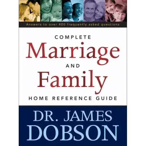 The Complete Marriage and Family Home Reference Guide