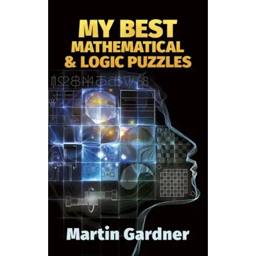 My Best Mathematical and Logic Puzzles