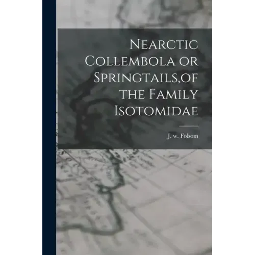 Nearctic Collembola or Springtails, of the Family Isotomidae
